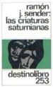 LAS CRIATURAS SATURNIANAS de SENDER, RAMON J. 