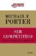SER COMPETITIVO; NUEVAS APORTACIONES Y CONCLUSIONES de PORTER, MICHAEL E. 