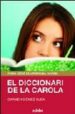 EL DICCIONARI DE LA CAROLA de GOMEZ OJEDA, CARMEN 