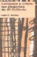 LENGUAJE Y CRISIS: LAS ALEGORIAS DEL CRITICON di AVILES, LUIS F. 