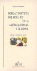 POESIA Y POETICAS DEL SIGLO XX EN LA AMERICA HISPANA Y EL BRASIL di SIEBENMANN,GUSTAV 