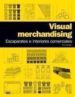 VISUAL MERCHANDISING: ESCAPARATES E INTERIORES COMERCIALES de MORGAN, TONY 