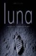 LUNA: LA APASIONANTE HISTORIA DE LA CONQUISTA DE NUESTRO SATELITE de MONTGOMERY, SCOTT L. 