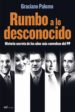 RUMBO A LO DESONOCIDO: HISTORIA SECRETA DE LOS AÑOS MAS CONVULSOS DEL PP de PALOMO, GRACIANO 