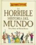 LA HORRIBLE HISTORIA DEL MUNDO de BROWN, MARTIN  DEARY, TERRY 