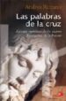 LAS PALABRAS DE LA CRUZ: LECTURA ESPIRITUAL DE LOS CUATRO EVANGEL IOS DE LA PASION de RICCARDI, ANDREA 