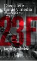 DIECISIETE HORAS Y MEDIA, EL GOLPE DEL 23-F di FERNANDEZ, JAVIER 