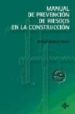 MANUAL DE PREVENCION DE RIESGOS EN LA CONSTRUCCION de CASTRO, MANUEL ANTONIO 