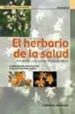 EL HERBARIO DE LA SALUD: 120 PLANTAS PARA CURARSE DE FORMA NATURA L di TICLI, BERNARDO 
