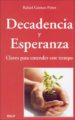 DECADENCIA Y ESPERANZA: CLAVES PARA ENTENDER ESTE TIEMPO de GOMEZ PEREZ, RAFAEL 