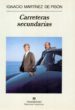 CARRETERAS SECUNDARIAS (4ª ED.) de MARTINEZ DE PISON, IGNACIO 