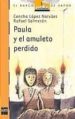 PAULA Y EL AMULETO PERDIDO de LOPEZ NARVAEZ, CONCHA 