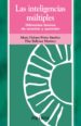 LAS INTELIGENCIAS MULTIPLES: DIFERENTES FORMAS DE ENSEÑAR Y APREN DER de PRIETO SANCHEZ, MARIA DOLORES  BALLESTER MARTINEZ, PILAR 