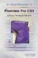 PREMIERE PRO CS3 (GUIA PRACTICA) de PANIAGUA NAVARRO, ANTONIO 