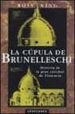 LA CUPULA DE BRUNELLESCHI: HISTORIA DE LA GRAN CATEDRAL DE FLOREN CIA di KING, ROSS 