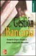 GESTION BANCARIA (3 ED.): FACTORES CLAVES EN UN ENTORNO COMPETIT IVO de LOPEZ PASCUAL, JOAQUIN  SEBASTIAN GONZALEZ, ALTINA 