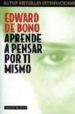 APRENDE A PENSAR POR TI MISMO de BONO, EDWARD DE 