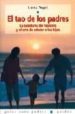 EL TAO DE LOS PADRES: LA SABIDURIA DEL TAOISMO Y EL ARTE DE EDUCA R A LOS HIJOS di NAGEL, GRETA 