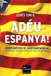ADEU ESPANYA! de SINCA, GENIS 