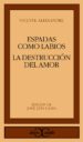 ESPADAS COMO LABIOS; LA DESTRUCCION O EL AMOR (5 ED.) de ALEIXANDRE, VICENTE 