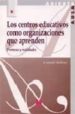 LOS CENTROS EDUCATIVOS COMO ORGANIZACIONES QUE APRENDEN de BOLIVAR BOTIA, ANTONIO 