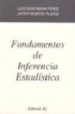 FUNDAMENTOS DE INFERENCIA ESTADISTICA de MARTIN PLIEGO, JAVIER  RUIZ-MAYA PEREZ, LUIS 