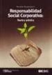 RESPONSABILIDAD SOCIAL CORPORATIVA: TEORIA Y PRACTICA de NAVARRO GARCIA, FERNANDO 