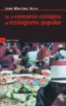 DE LA ECONOMIA ECOLOGICA AL ECOLOGISMO POPULAR de MARTINEZ ALIER, JOAN 