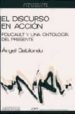 DISCURSO EN ACCION,: EL FOUCAULT Y UNA ONTOLOGIA DEL PRESENTE de GABILONDO PUJOL, ANGEL 