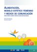 ALIMENTACION, MODELO ESTETICO FEMENINO Y MEDIOS DE COMUNICACION: COMO FORMAR ALUMNOS CRITICOS EN EDUCACION SECUNDARIA de SANCHEZ CARRACEDO, DAVID  LOPEZ GUIMER, GEMMA  RAICH ESCURSELL, ROSA MARIA 
