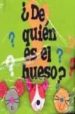 DE QUIEN ES EL HUESO? di VV.AA. 
