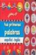 JUEGA Y DI TUS PRIMERAS PALABRAS (ED. BILINGE ESPAOL-INGLES) de PRIDDY, ROGER 