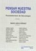 PENSAR NUESTRA SOCIEDAD: FUNDAMENTOS DE SOCIOLOGIA di VV.AA. 