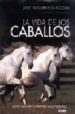 LA VIDA DE LOS CABALLOS di HOLDERNESS-RODDMAN, JANE 