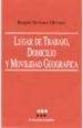 LUGAR DE TRABAJO, DOMICILIO Y MOVILIDAD GEOGRAFICA di SERRANO OLIVARES, RAQUEL 