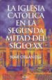 LA IGLESIA CATOLICA EN LA SEGUNDA MITAD DEL SIGLO XX de ORLANDIS, JOSE 