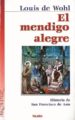 EL MENDIGO ALEGRE: HISTORIA DE SAN FRANCISCO DE ASIS de DE WOHL, LOUIS 