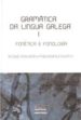 GRAMATICA DA LINGUA GALEGA I (2EDICION) FONETICA E FONOLOXIA de FREIXEIRO MATO, XOSE RAMON 