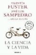 LA CIENCIA Y LA VIDA de FUSTER, VALENTIN  SAMPEDRO, JOSE LUIS 