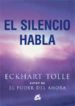 EL SILENCIO HABLA de TOLLE, ECKHART 