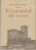 EL MANANTIAL DEL CIERVO di CASTEJON TRIGO, MARIA JOSE 