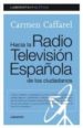 HACIA LA RADIOTELEVISION ESPAOLA DE LOS CIUDADANOS di CAFFAREL, CARMEN 