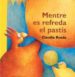 MENTRE ES REFREDA EL PASTIS de RUEDA, CLAUDIA 