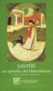 SAVITRI: UN EPISODIO DEL MAHABHARATA di VV.AA. 