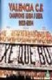 VALENCIA C.F.: CAMPIONS LLIGA I UEFA 2003-2004 di VV.AA. 