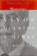 VIVOS MUERTOS Y OTRAS APARICIONES, MEMORIAS (1926-2000) di GIL, ILDEFONSO-MANUEL 