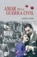 AMAR EN LA GUERRA CIVIL de GALAN, JUAN ANDRES 