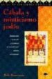 CABALA Y MISTICISMO JUDIO: INTRODUCCION A LA FILOSOFIA Y LA PRACT ICA DE LAS TRADICIONES MISTICAS DEL JUDAISMO de BESSERMAN, PERLE 