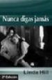 NUNCA DIGAS JAMAS di HILL, LINDA 