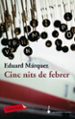 CINC NITS DE FEBRER de MARQUEZ, EDUARD 